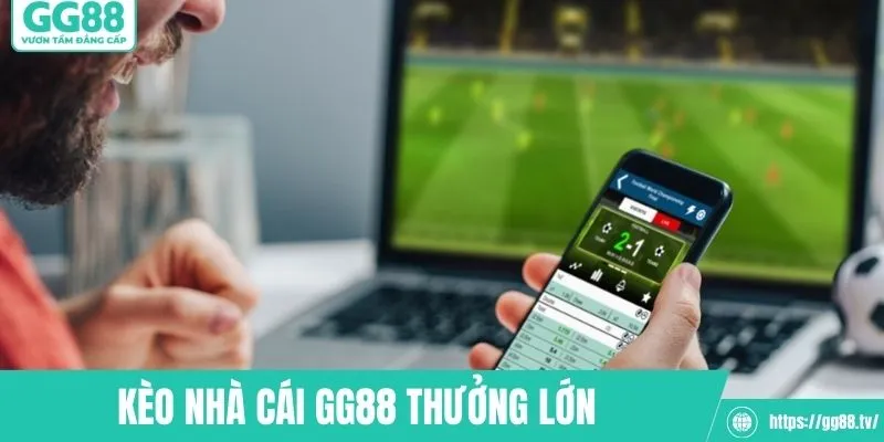 Bảng kèo nhà cái GG88 có tỷ lệ thưởng lớn